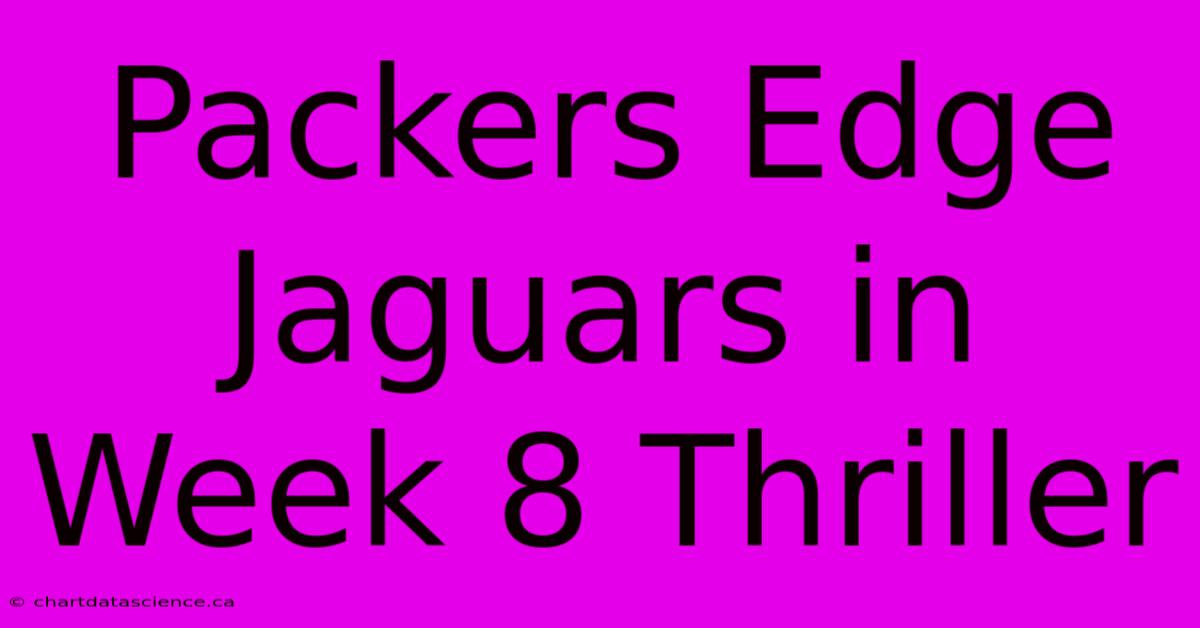 Packers Edge Jaguars In Week 8 Thriller