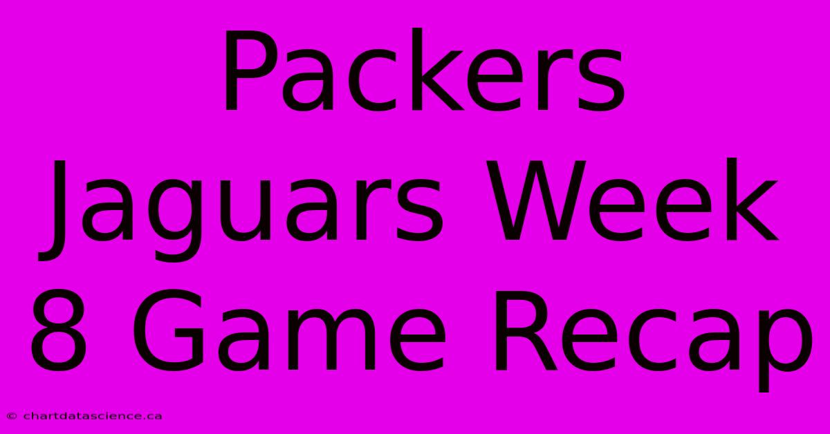 Packers Jaguars Week 8 Game Recap