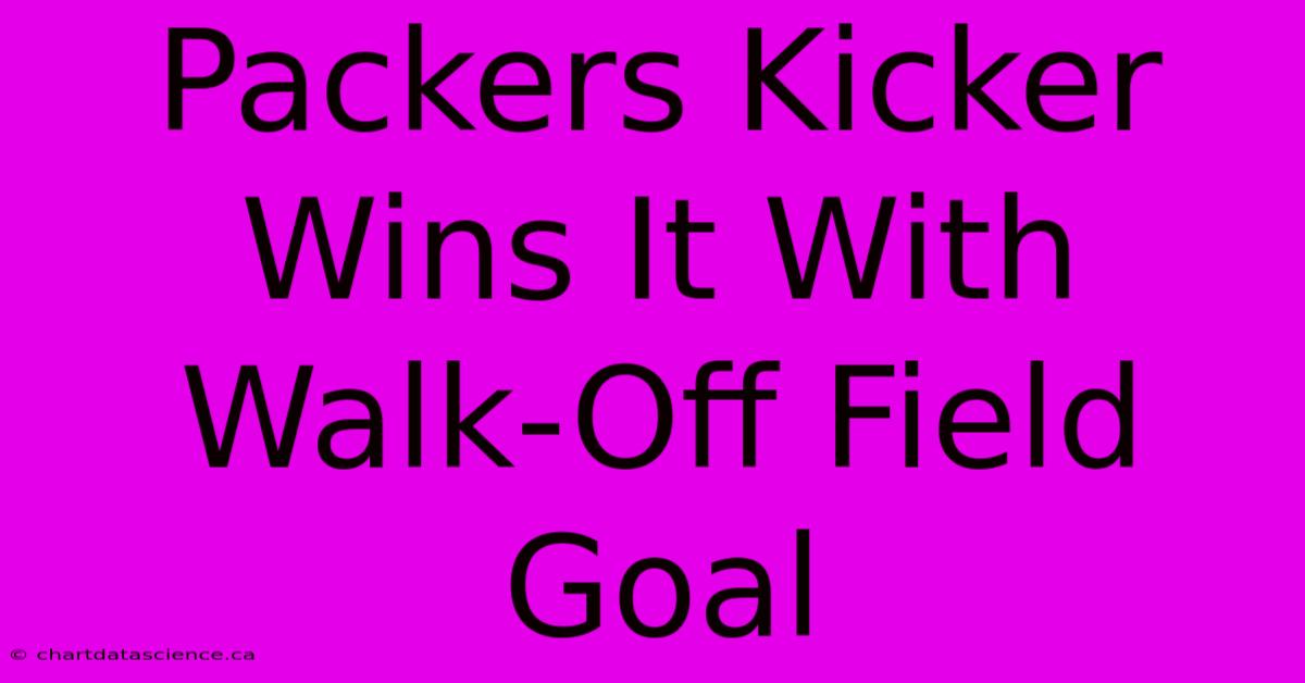 Packers Kicker Wins It With Walk-Off Field Goal