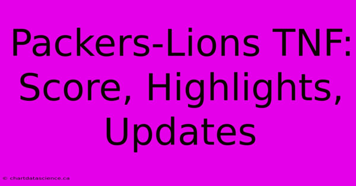 Packers-Lions TNF: Score, Highlights, Updates