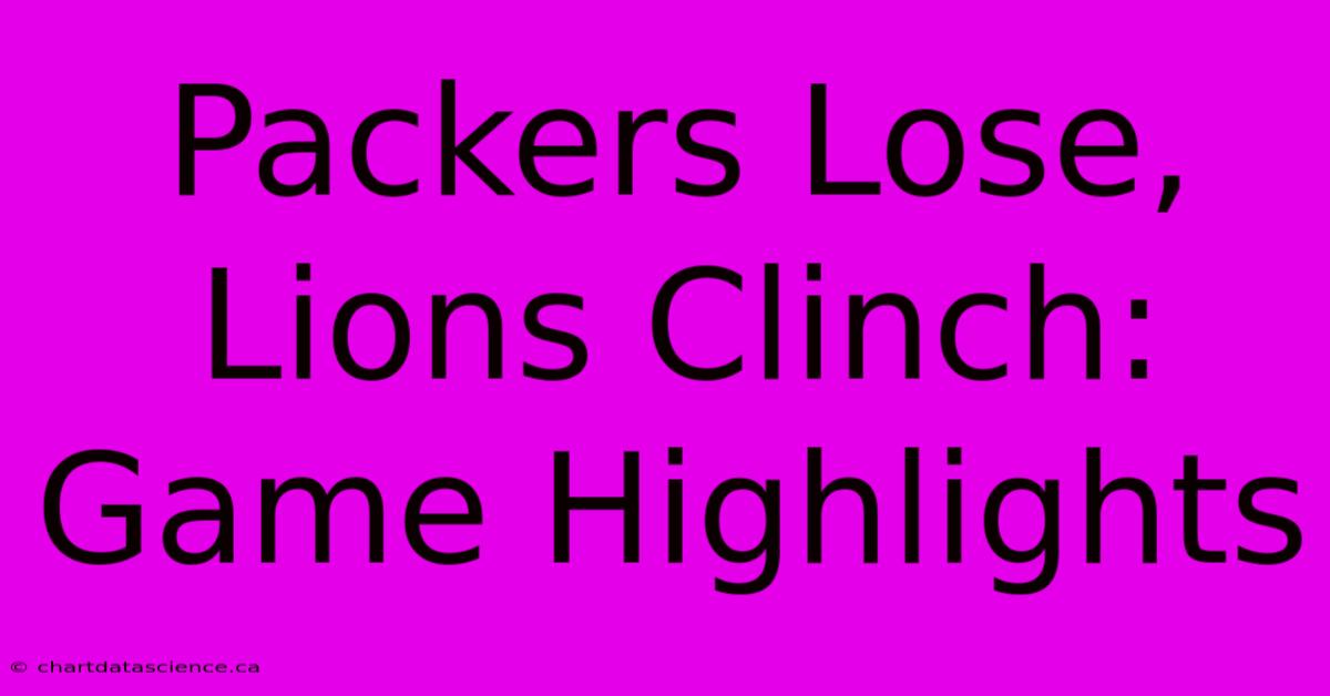 Packers Lose, Lions Clinch: Game Highlights