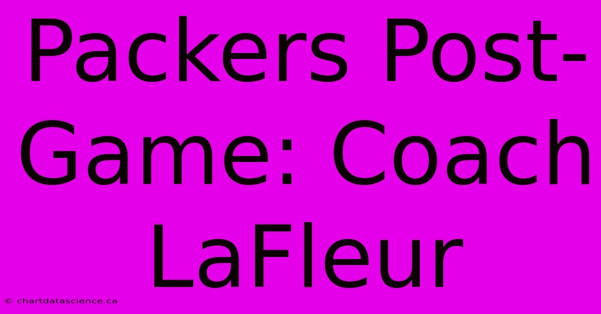 Packers Post-Game: Coach LaFleur