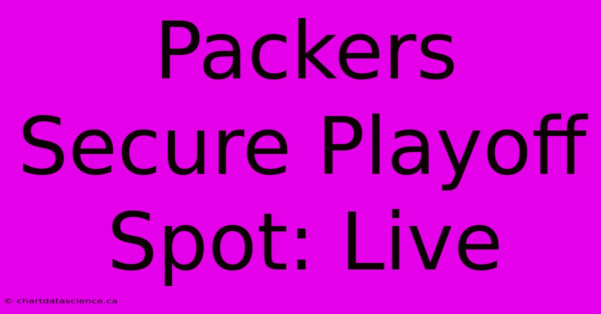 Packers Secure Playoff Spot: Live