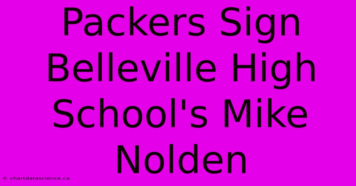 Packers Sign Belleville High School's Mike Nolden