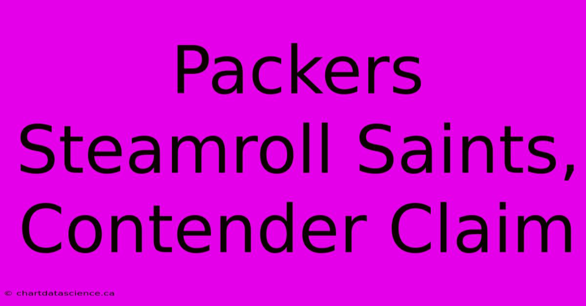 Packers Steamroll Saints, Contender Claim