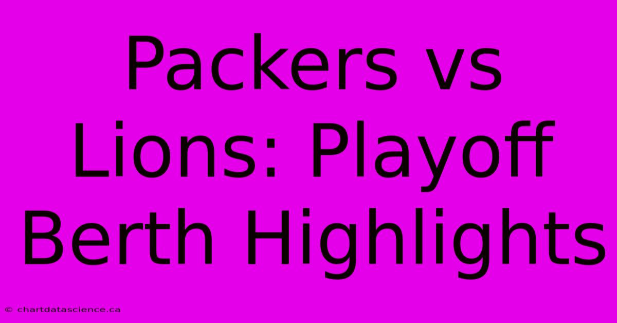 Packers Vs Lions: Playoff Berth Highlights