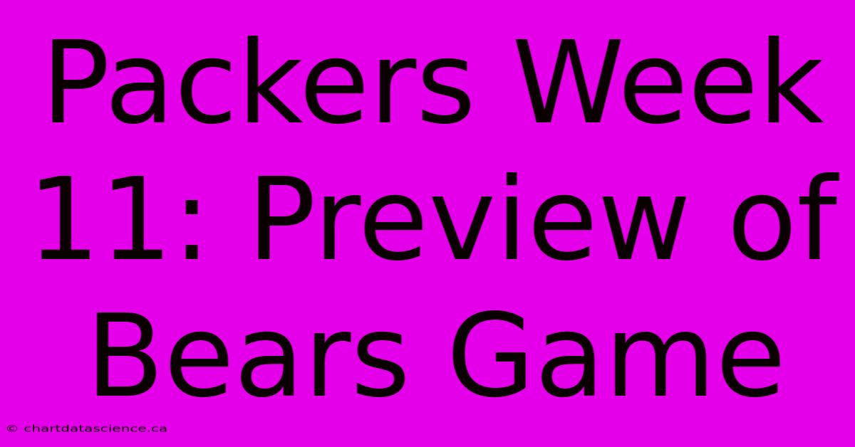 Packers Week 11: Preview Of Bears Game 