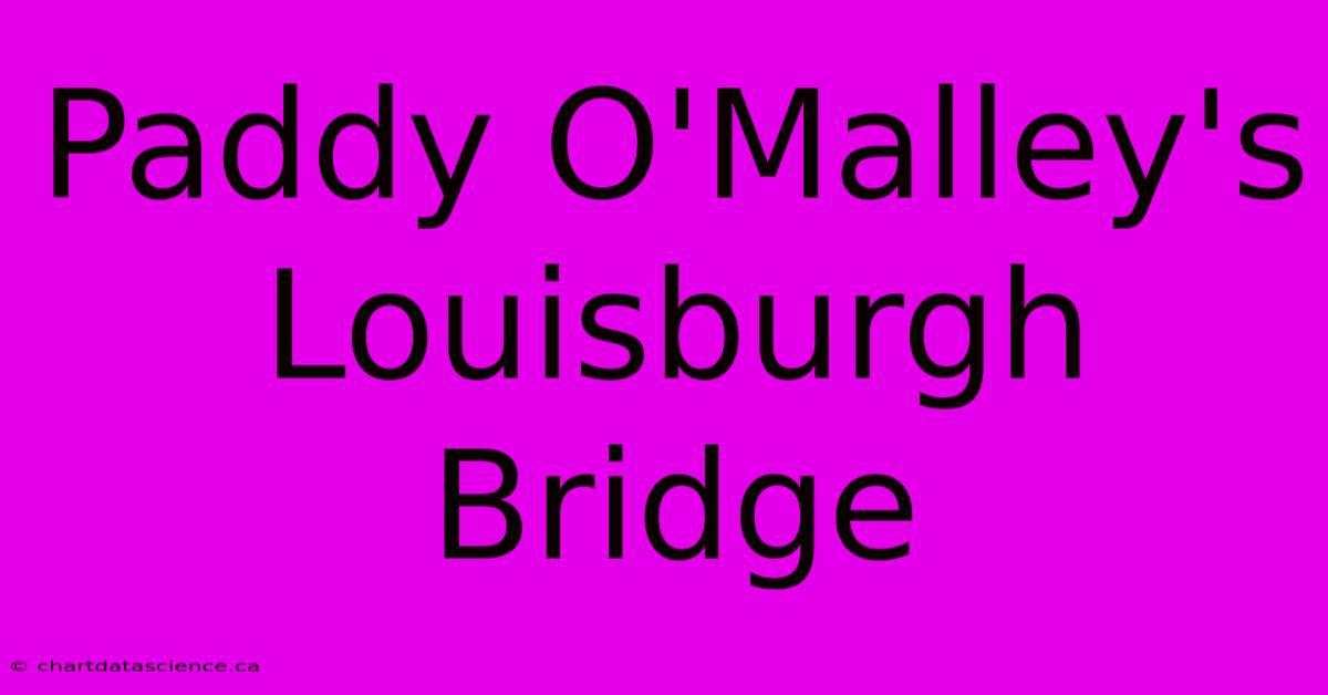 Paddy O'Malley's Louisburgh Bridge