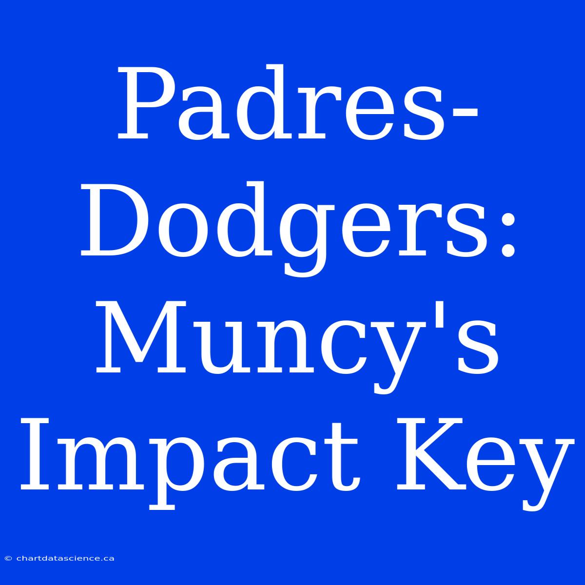 Padres-Dodgers: Muncy's Impact Key