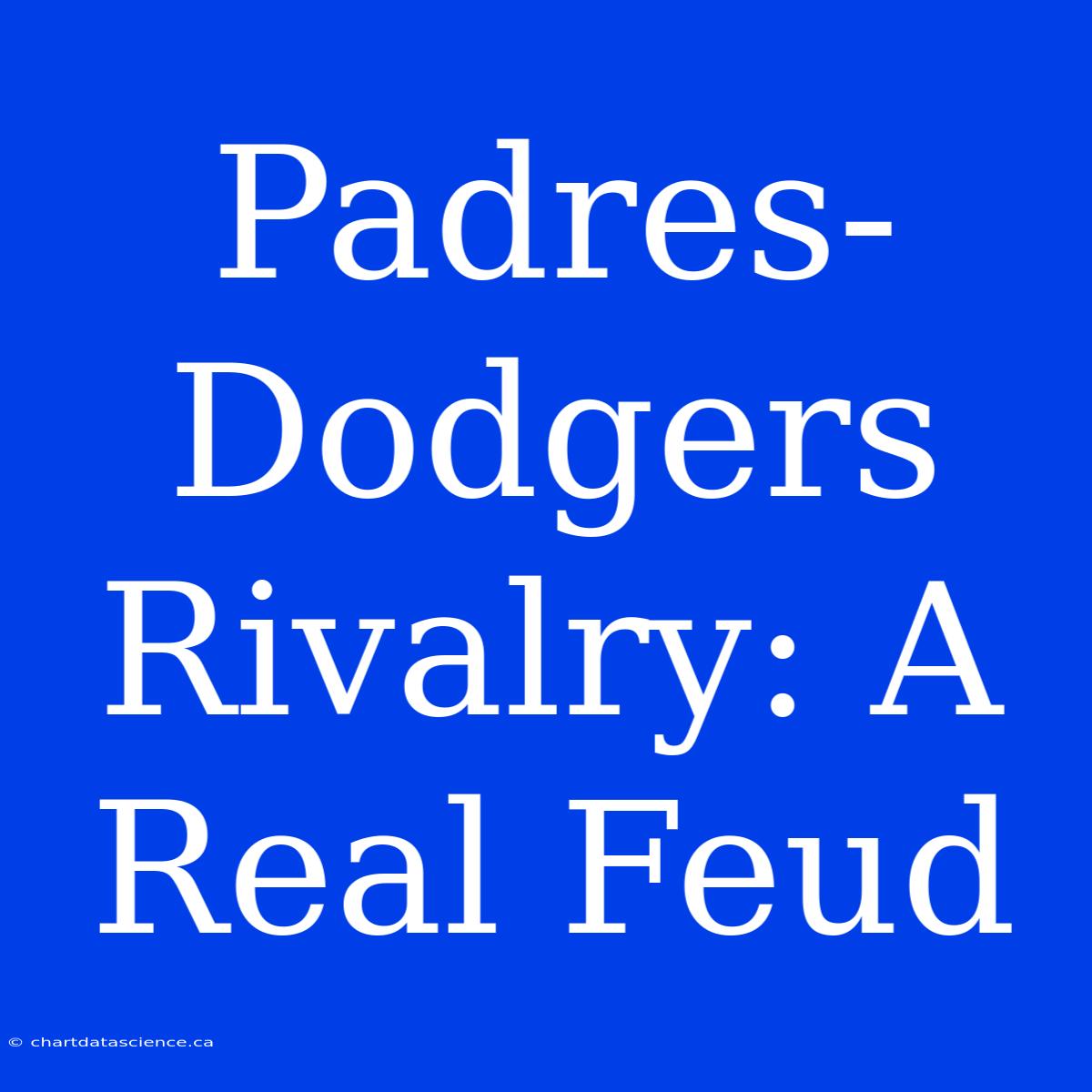 Padres-Dodgers Rivalry: A Real Feud