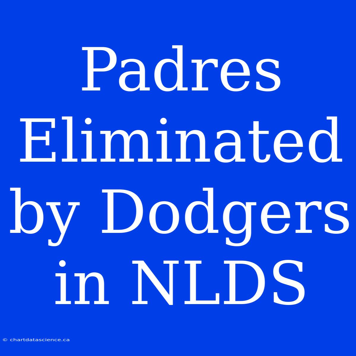 Padres Eliminated By Dodgers In NLDS