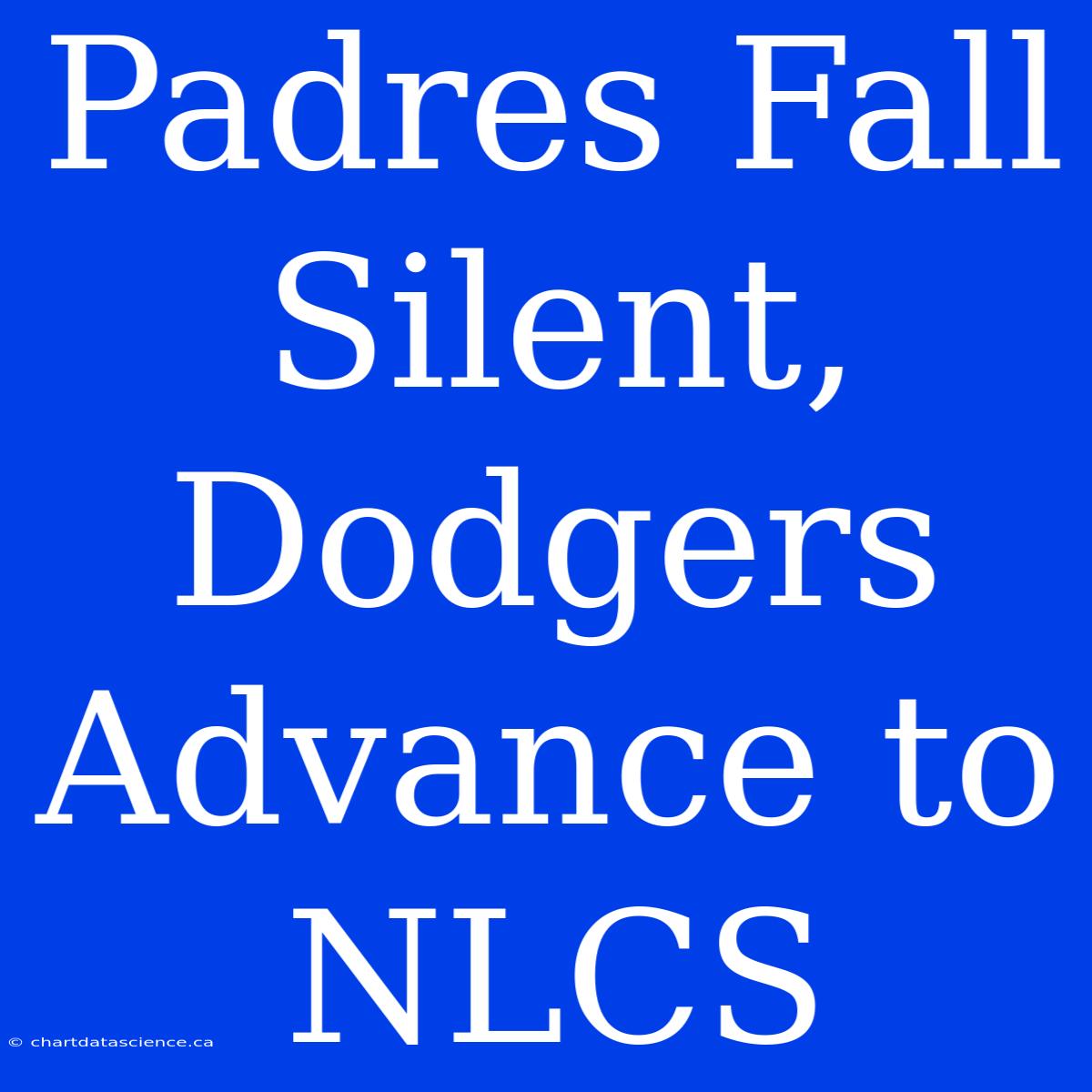 Padres Fall Silent, Dodgers Advance To NLCS