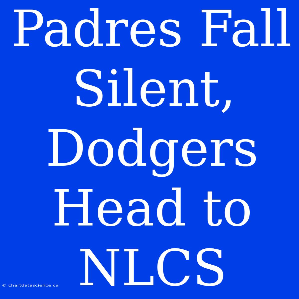 Padres Fall Silent, Dodgers Head To NLCS