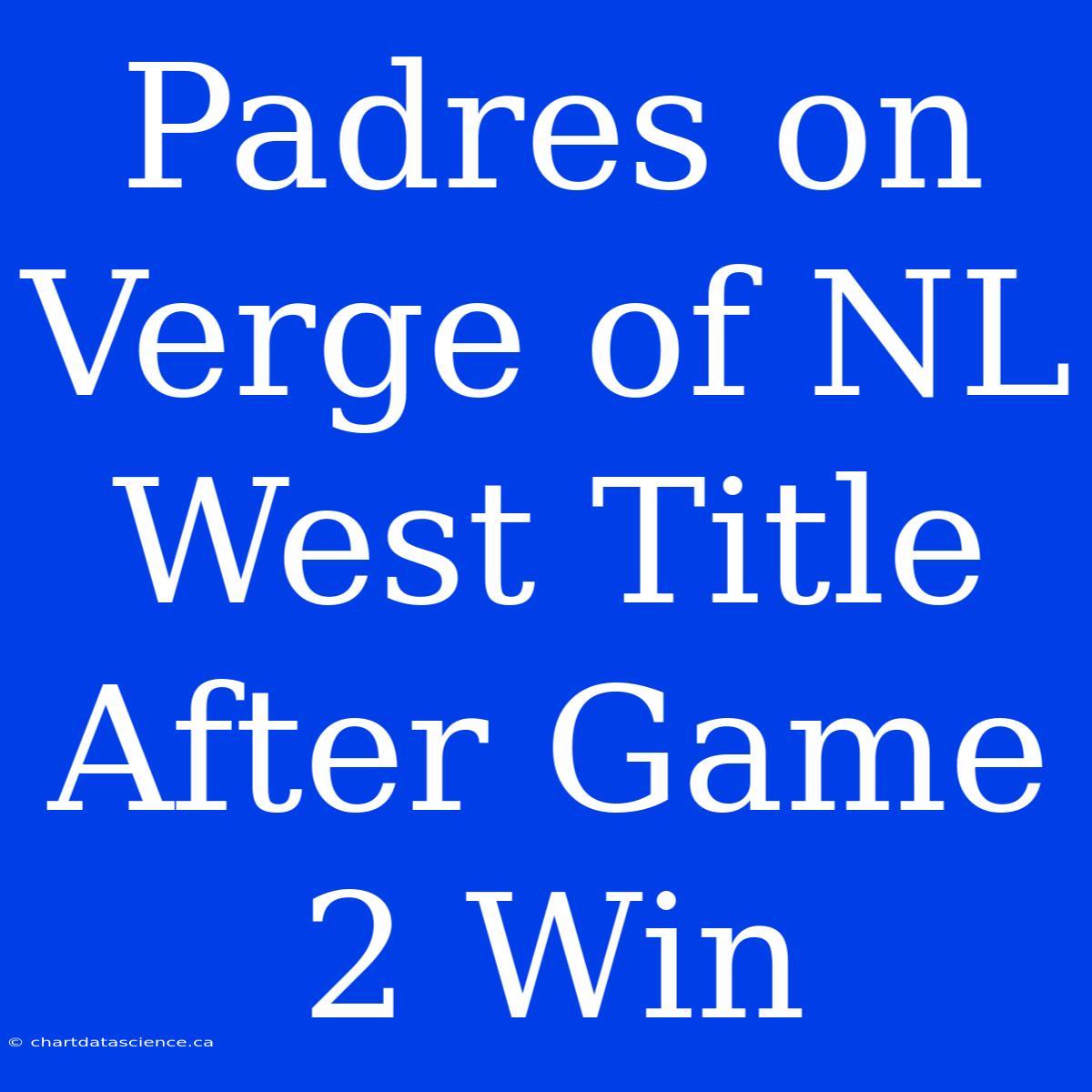 Padres On Verge Of NL West Title After Game 2 Win