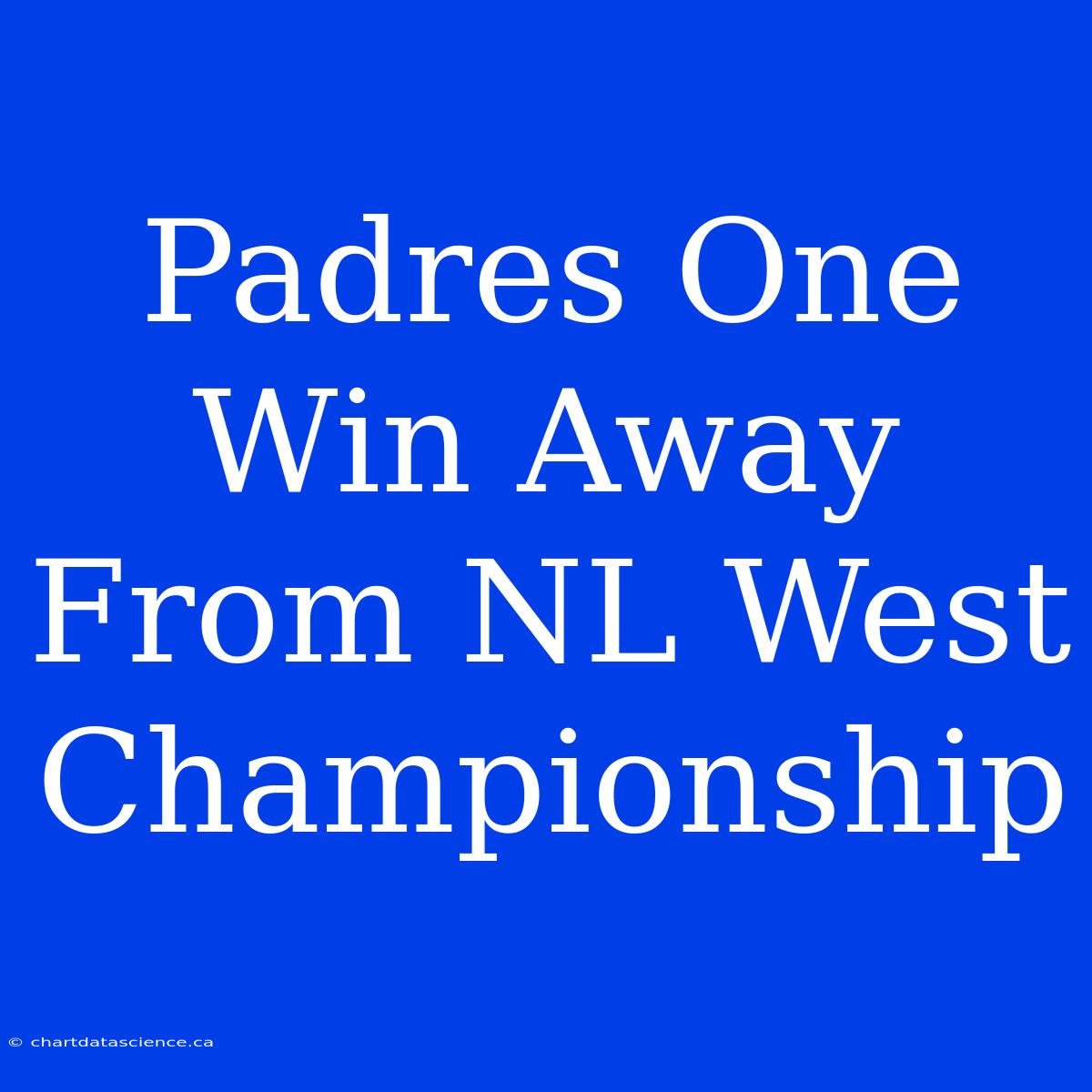 Padres One Win Away From NL West Championship