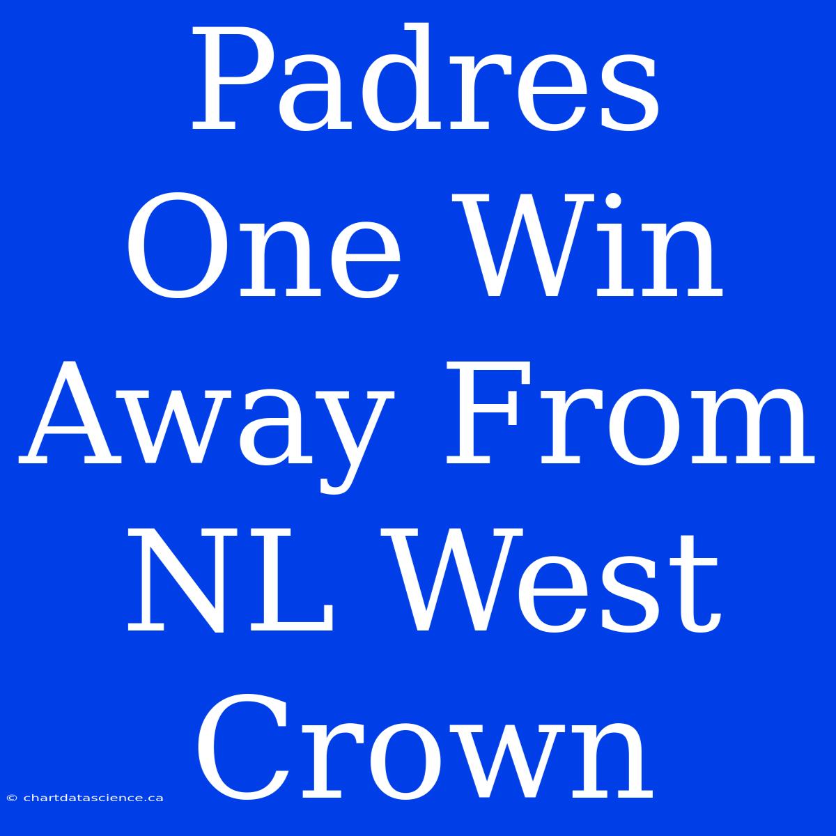 Padres One Win Away From NL West Crown