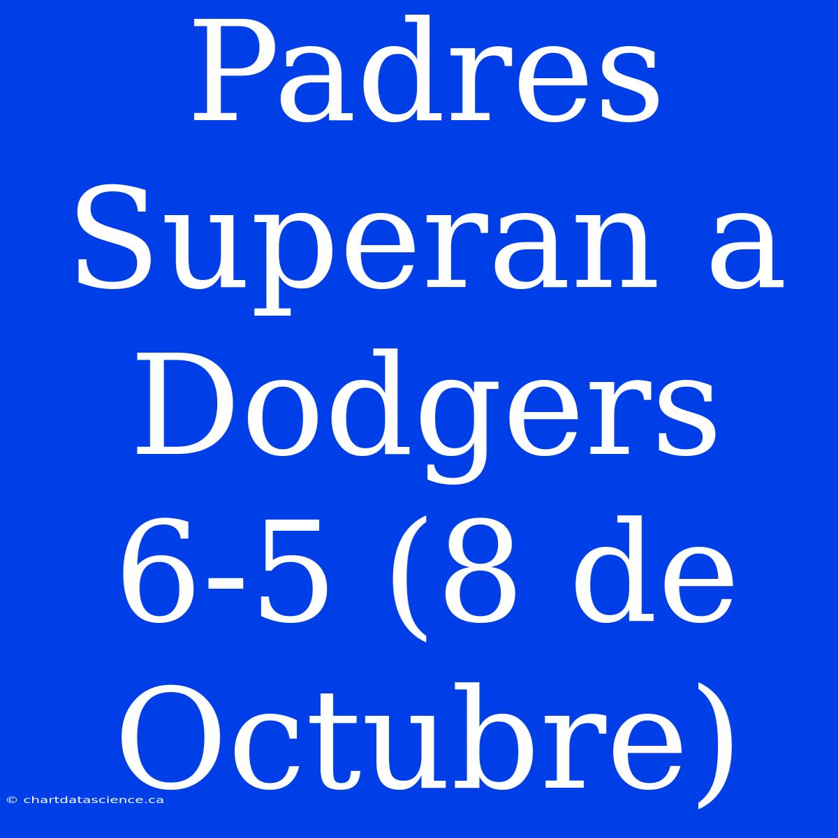 Padres Superan A Dodgers 6-5 (8 De Octubre)