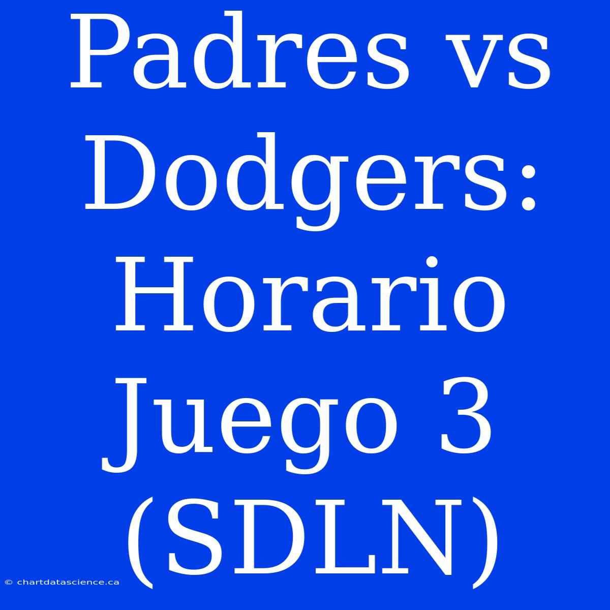 Padres Vs Dodgers: Horario Juego 3 (SDLN)