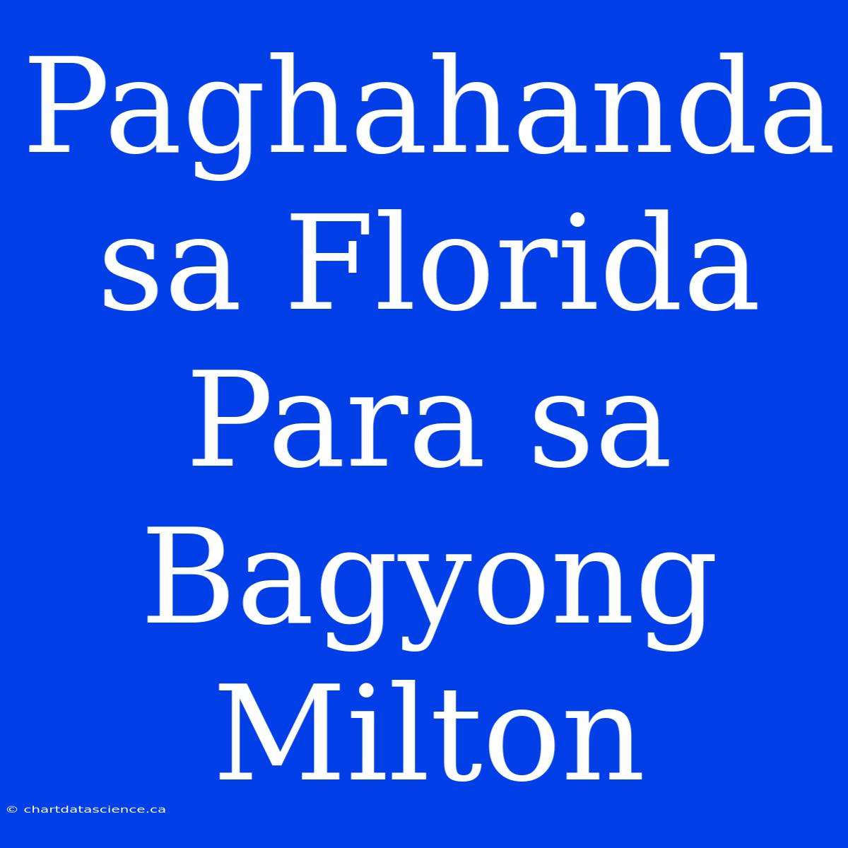 Paghahanda Sa Florida Para Sa Bagyong Milton