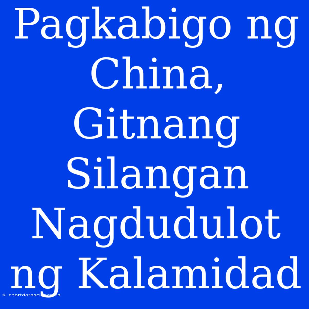 Pagkabigo Ng China, Gitnang Silangan Nagdudulot Ng Kalamidad