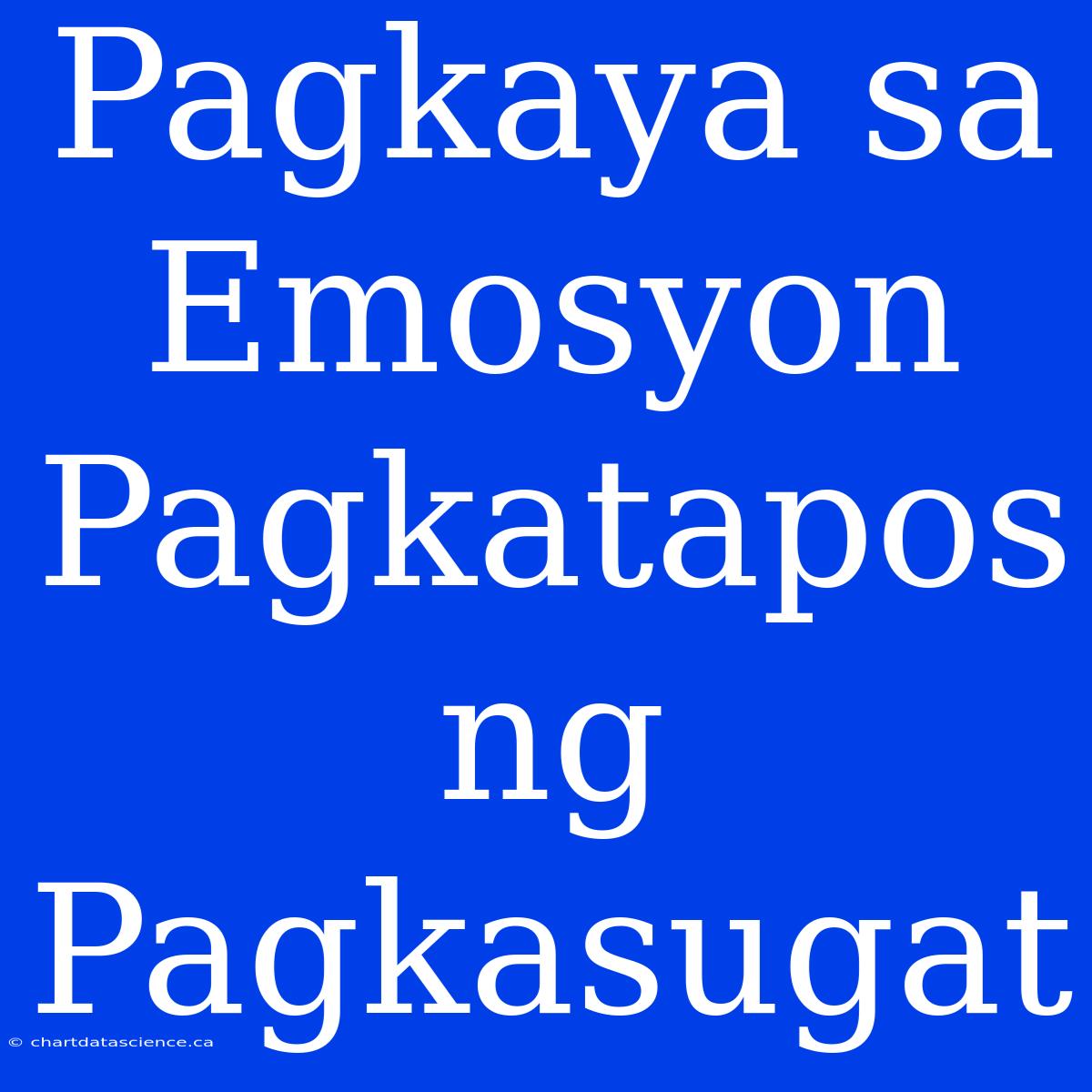 Pagkaya Sa Emosyon Pagkatapos Ng Pagkasugat