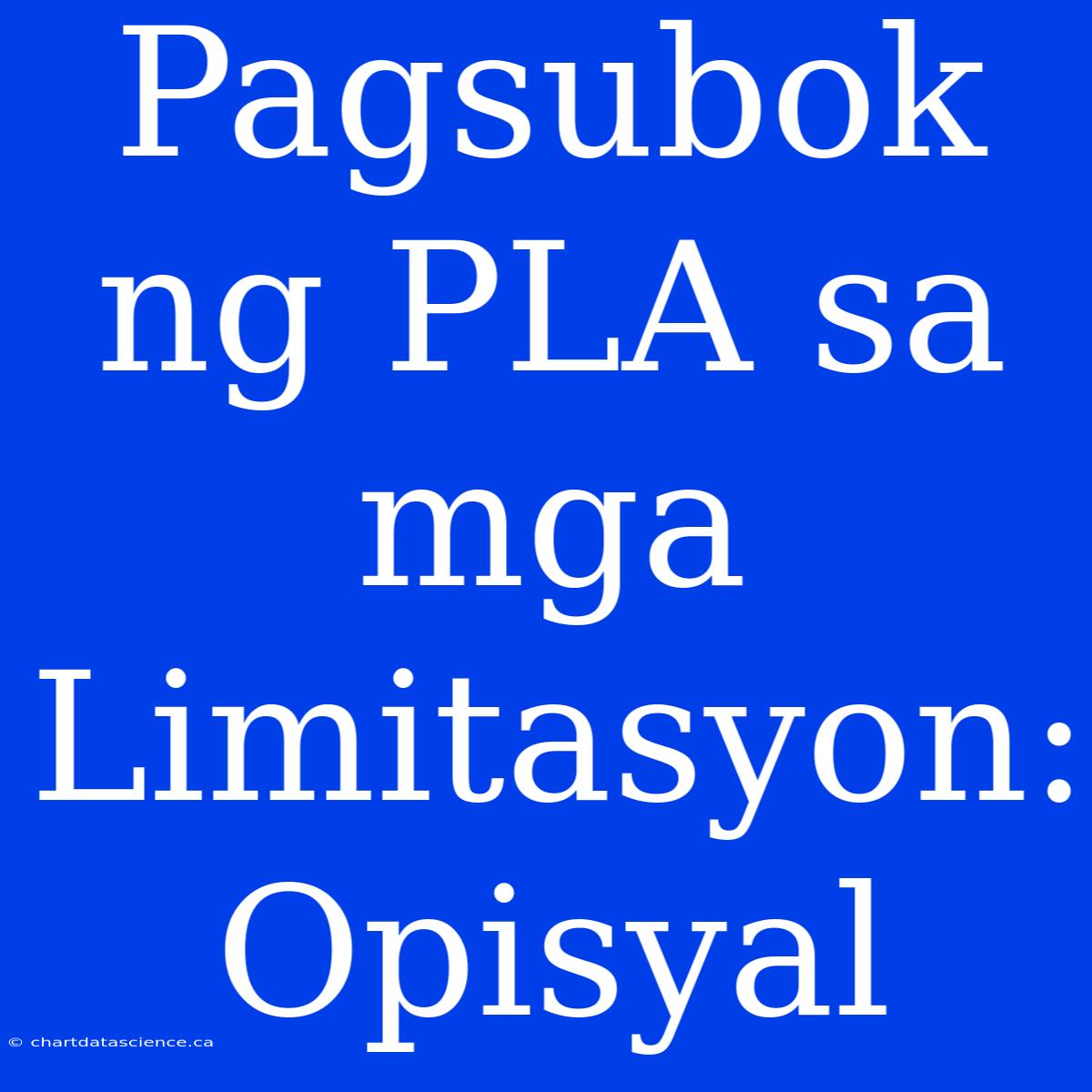 Pagsubok Ng PLA Sa Mga Limitasyon: Opisyal