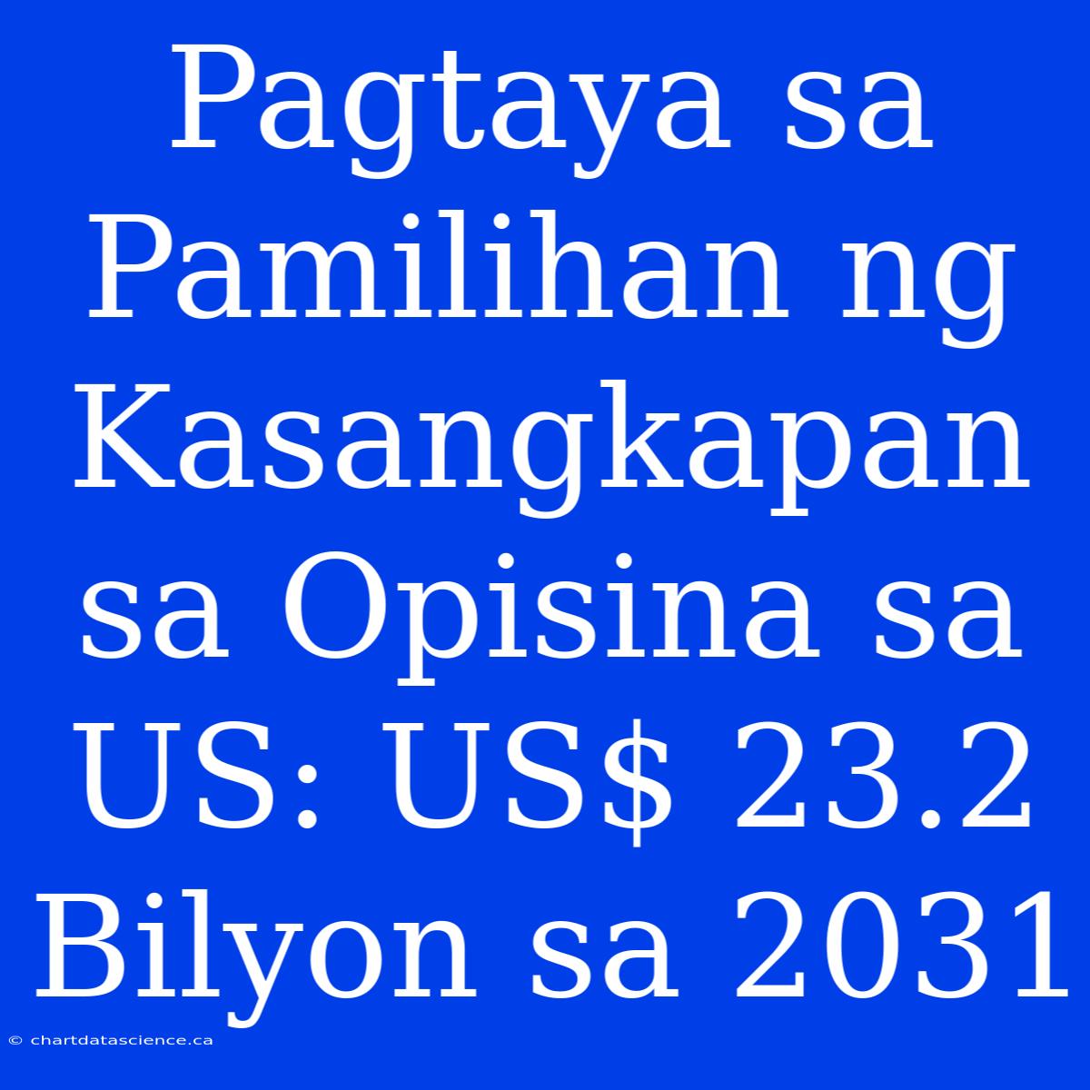 Pagtaya Sa Pamilihan Ng Kasangkapan Sa Opisina Sa US: US$ 23.2 Bilyon Sa 2031