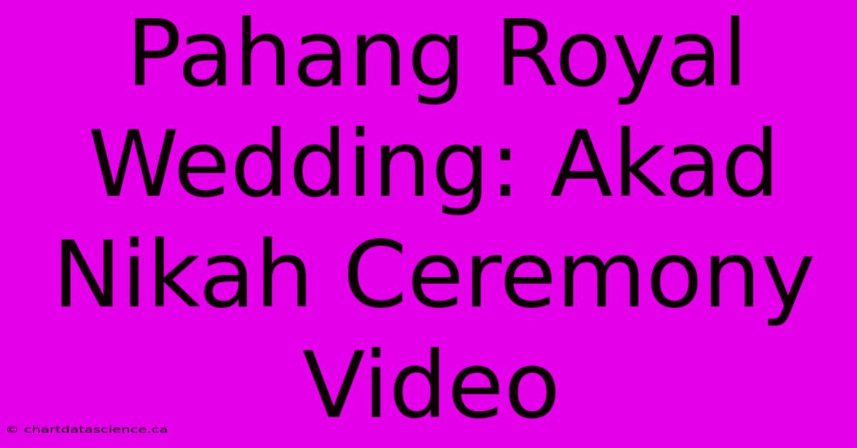 Pahang Royal Wedding: Akad Nikah Ceremony Video 