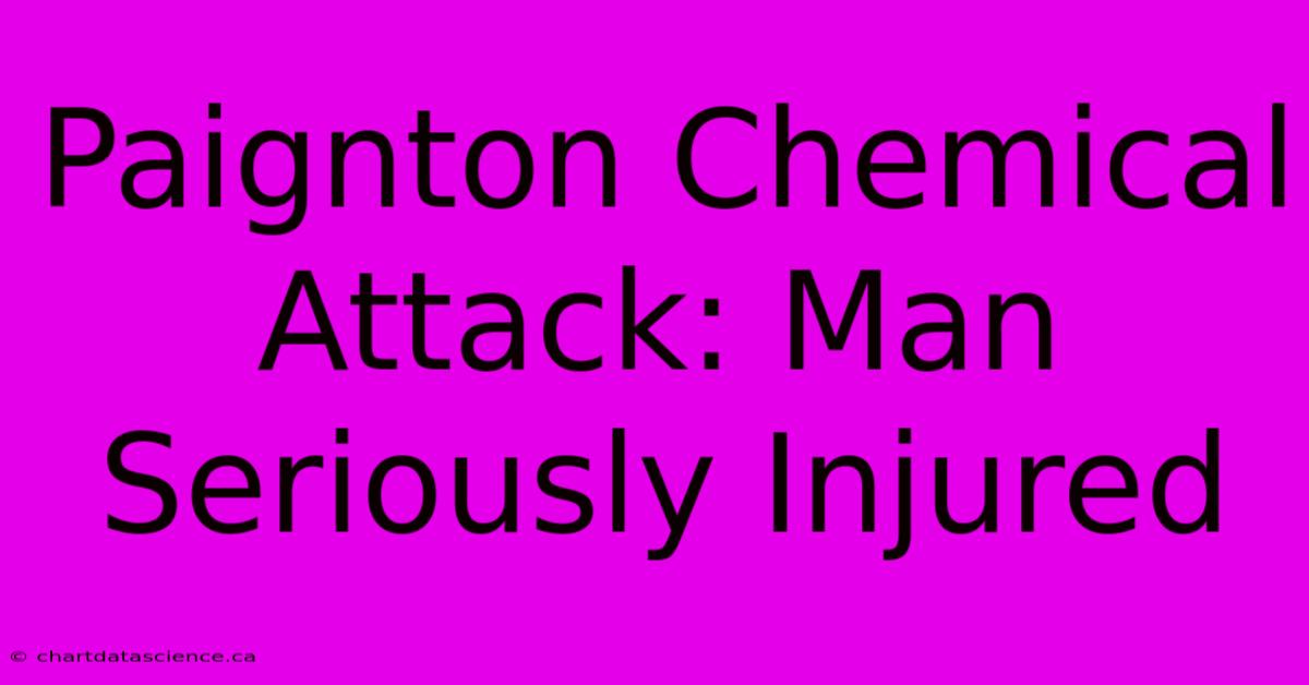 Paignton Chemical Attack: Man Seriously Injured