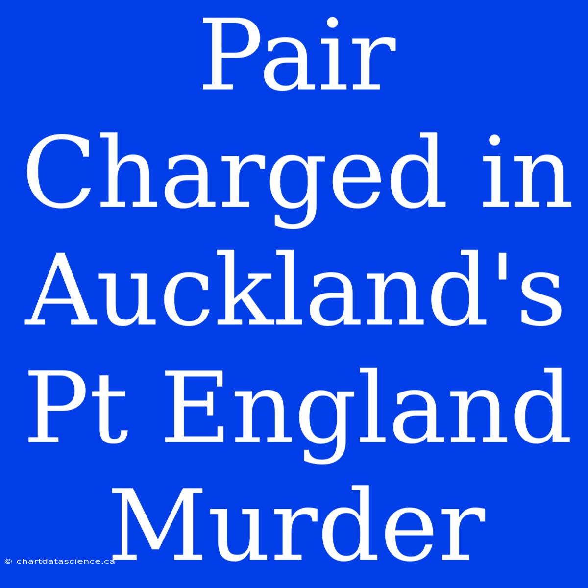 Pair Charged In Auckland's Pt England Murder