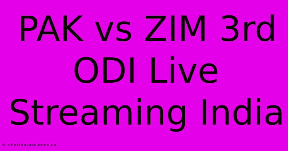 PAK Vs ZIM 3rd ODI Live Streaming India