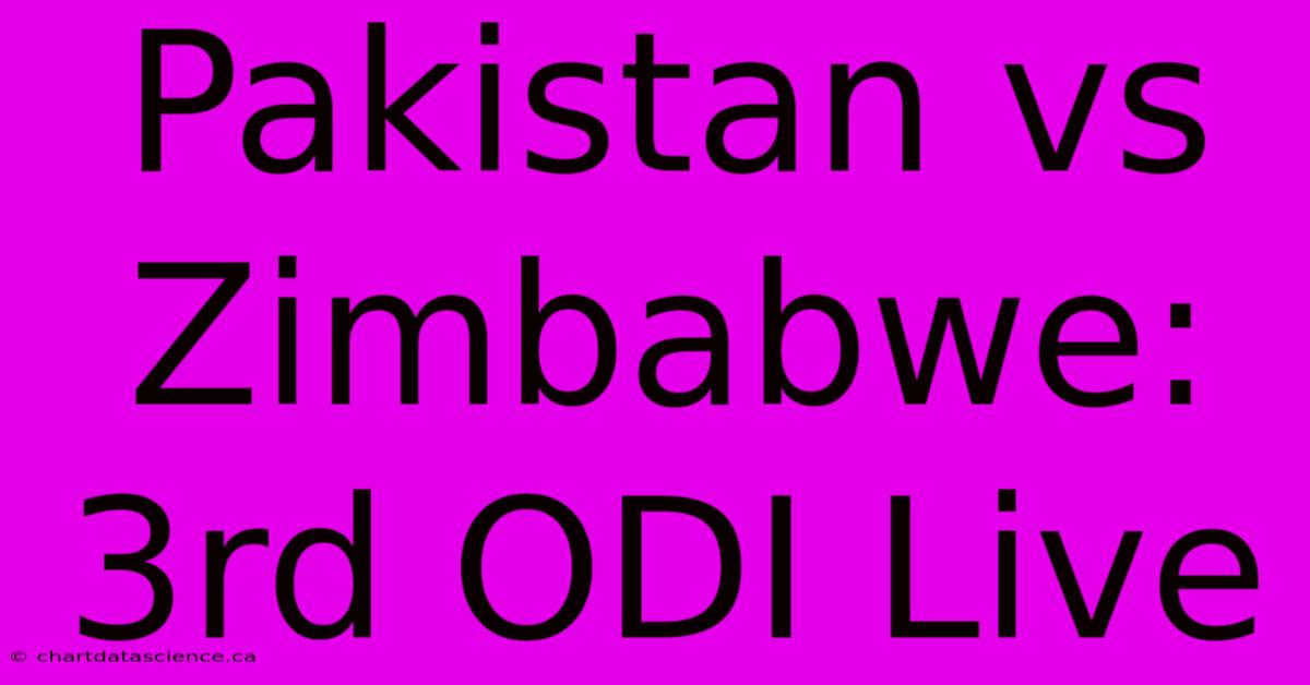 Pakistan Vs Zimbabwe: 3rd ODI Live