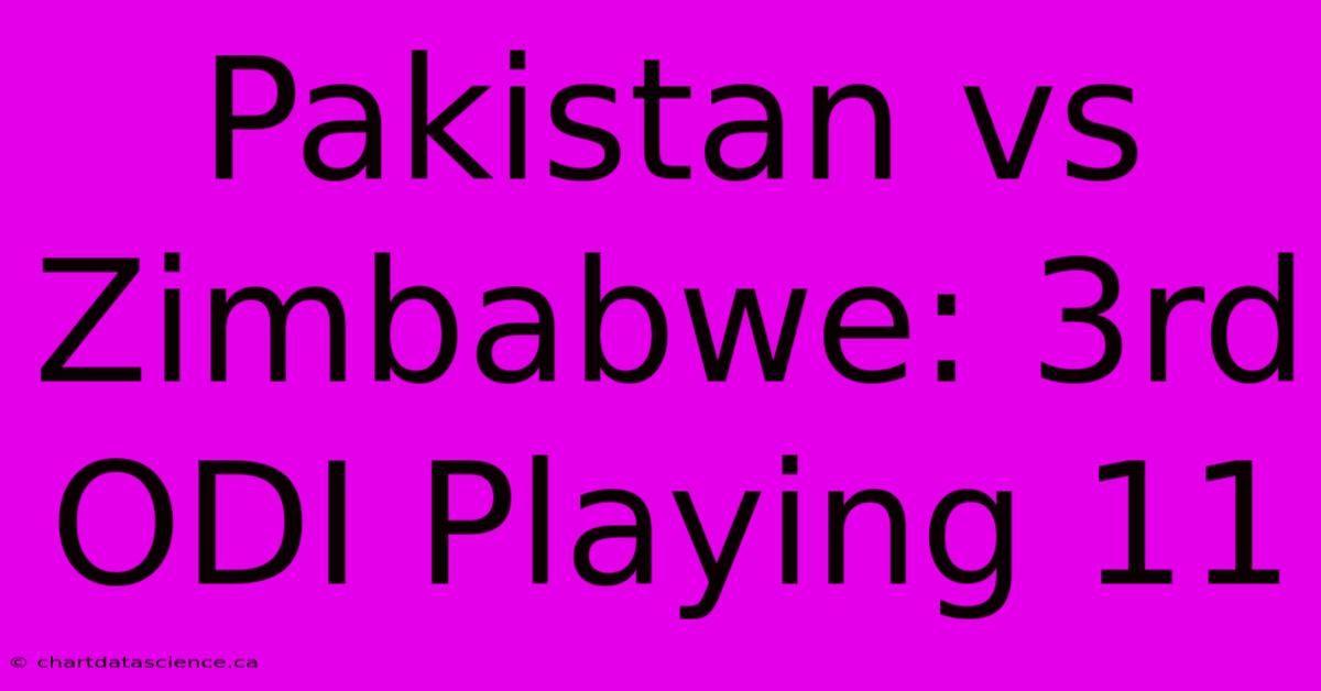 Pakistan Vs Zimbabwe: 3rd ODI Playing 11