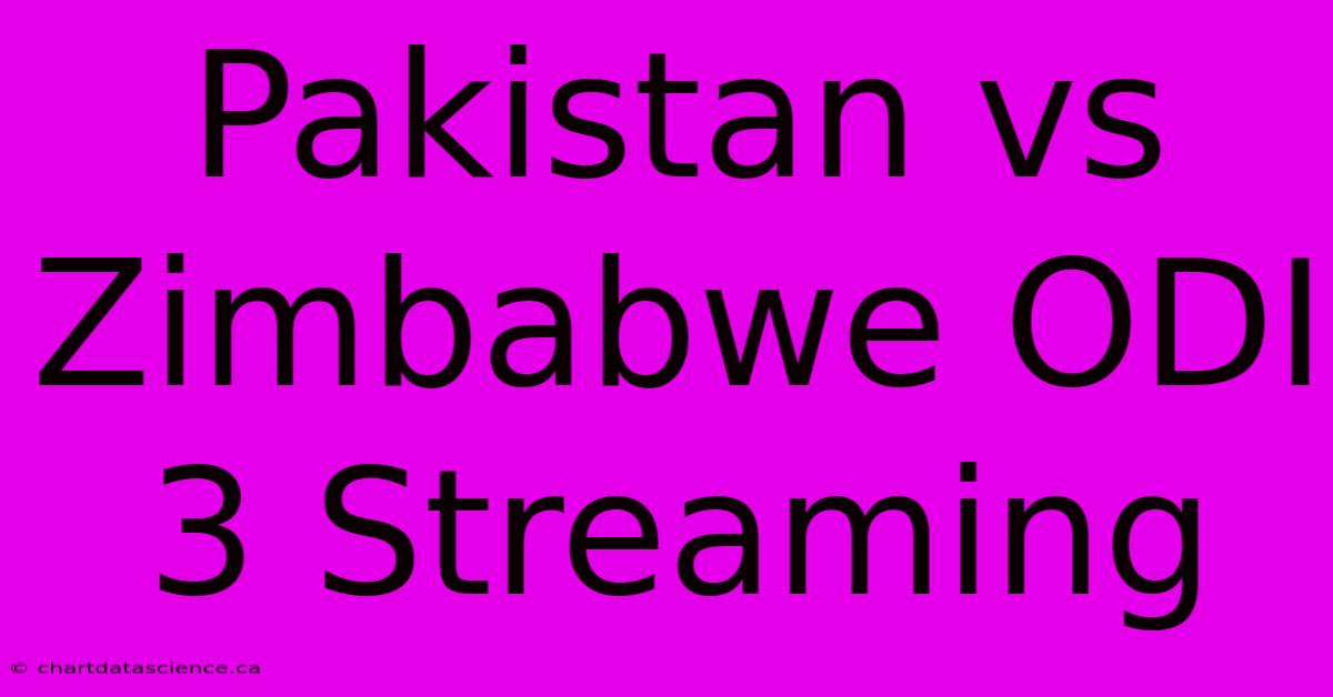 Pakistan Vs Zimbabwe ODI 3 Streaming