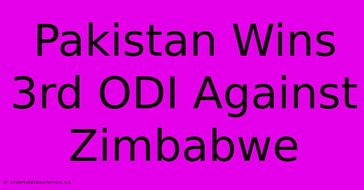 Pakistan Wins 3rd ODI Against Zimbabwe