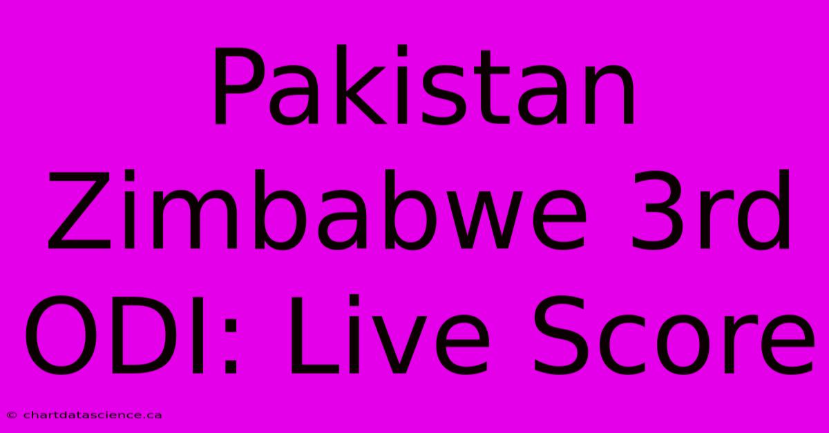 Pakistan Zimbabwe 3rd ODI: Live Score