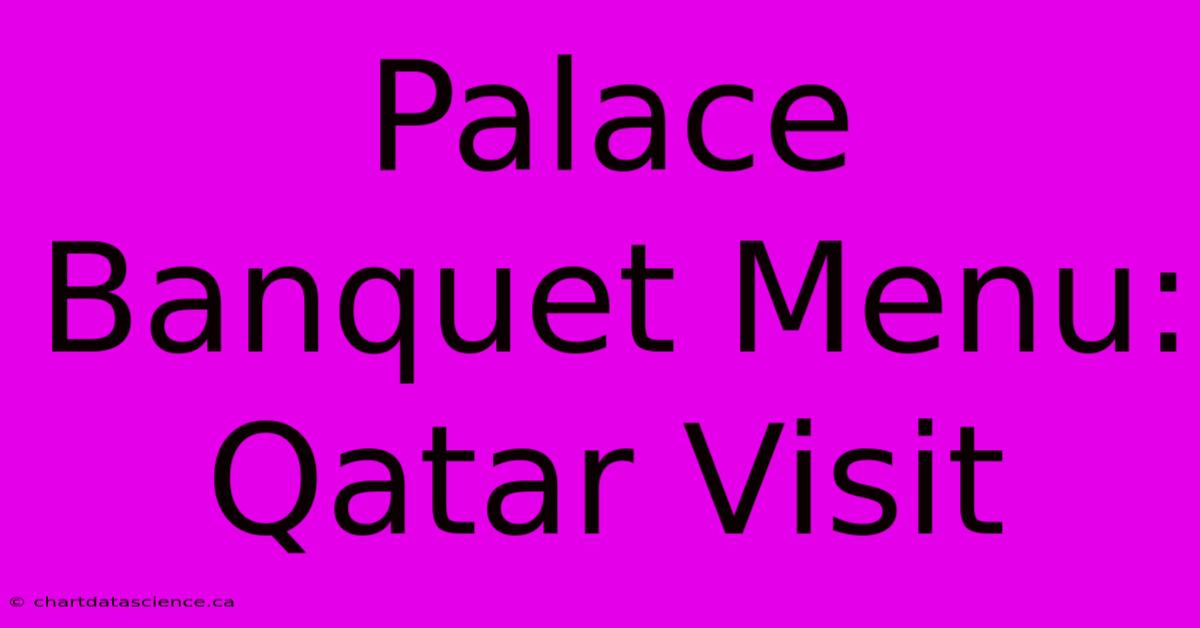 Palace Banquet Menu: Qatar Visit