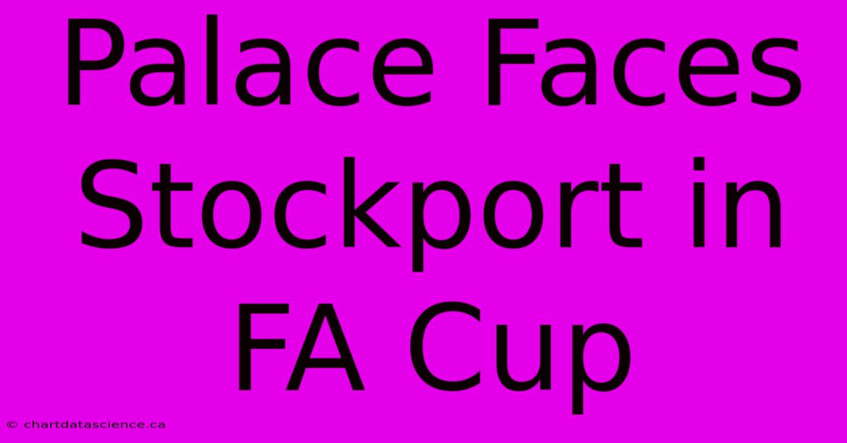 Palace Faces Stockport In FA Cup