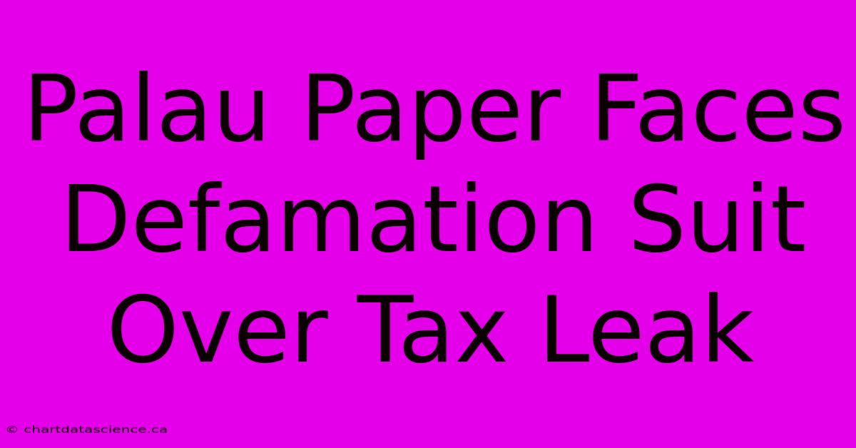 Palau Paper Faces Defamation Suit Over Tax Leak