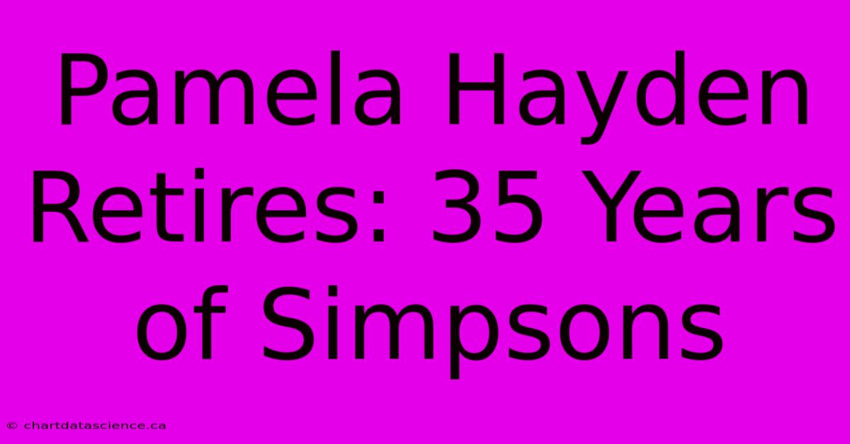 Pamela Hayden Retires: 35 Years Of Simpsons