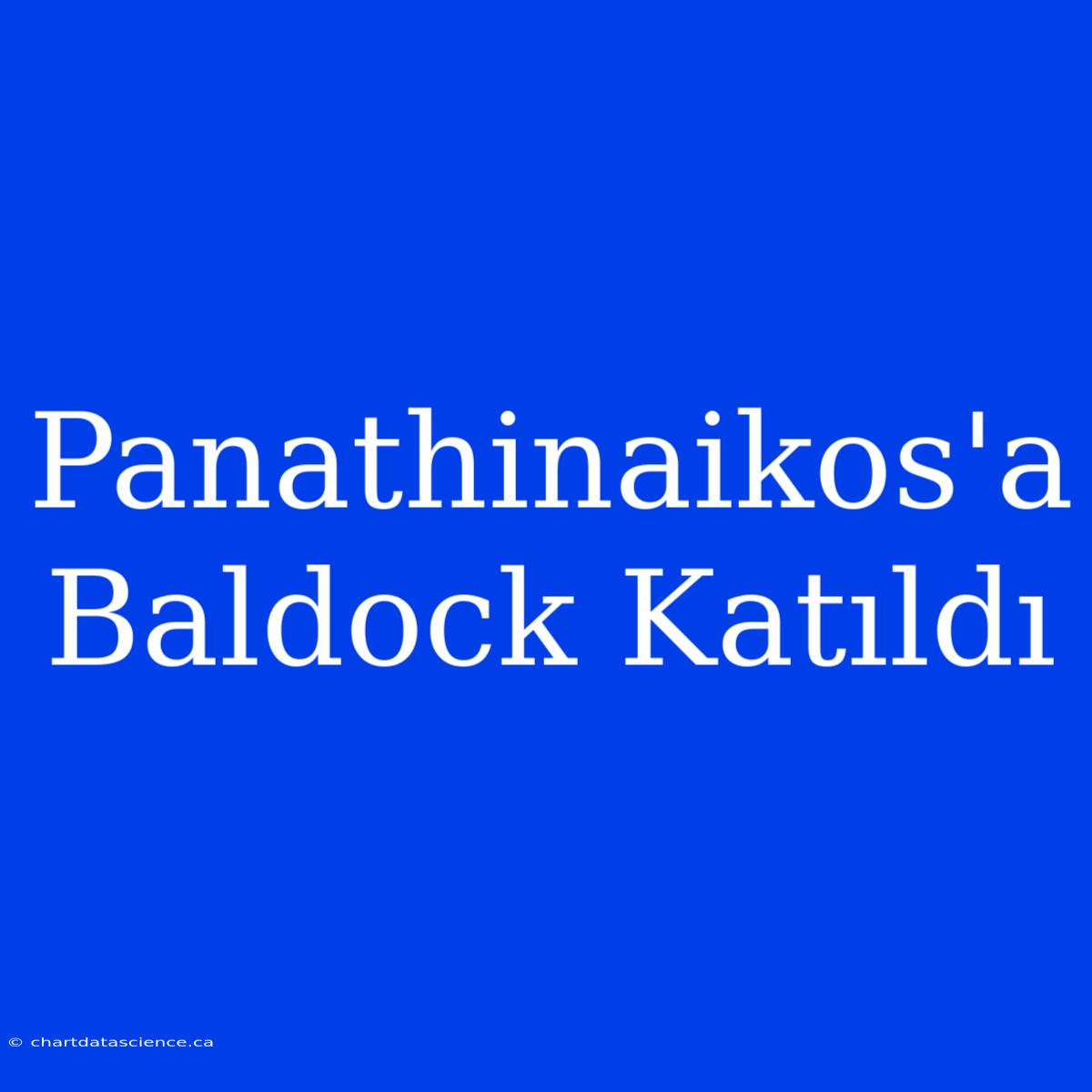 Panathinaikos'a Baldock Katıldı