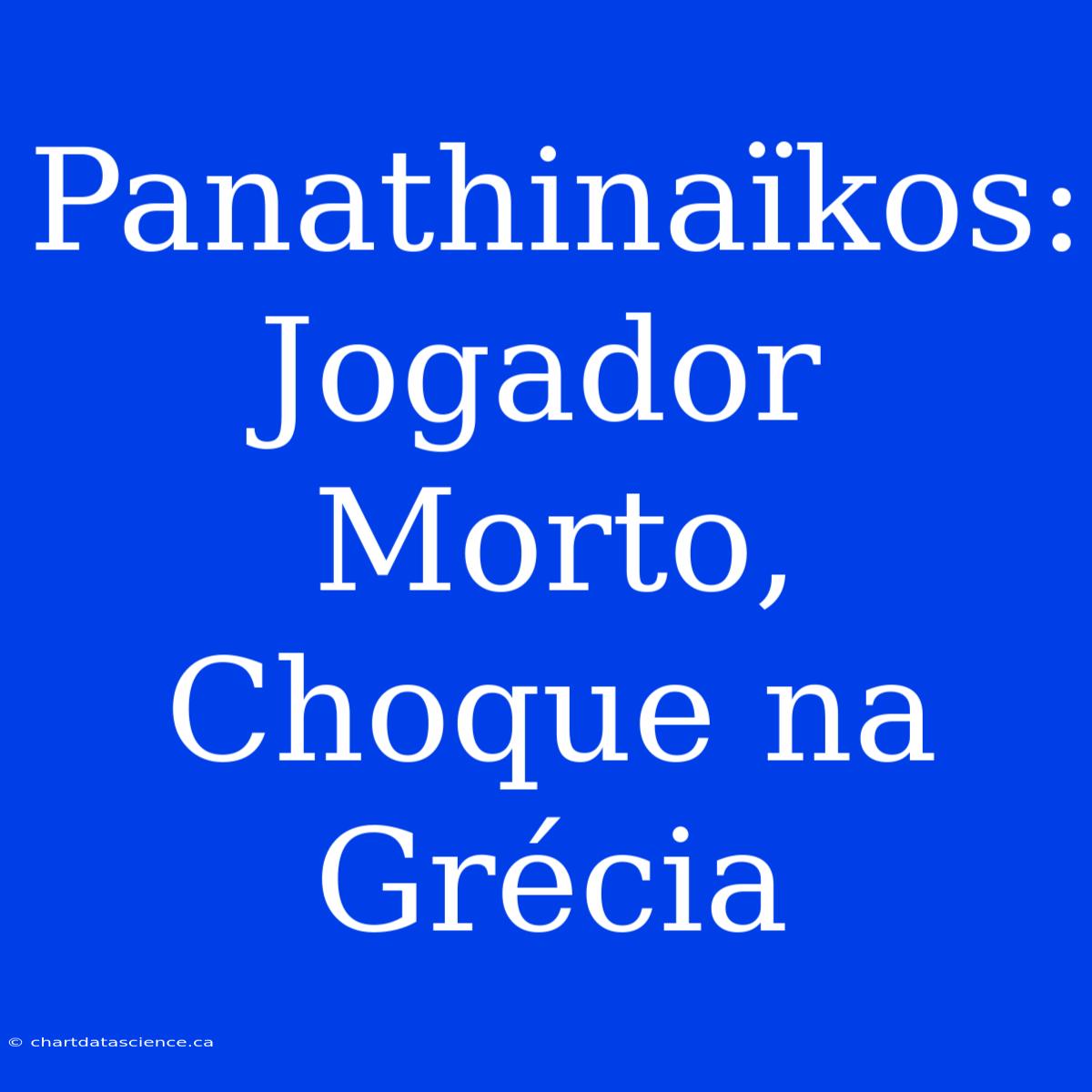 Panathinaïkos: Jogador Morto, Choque Na Grécia