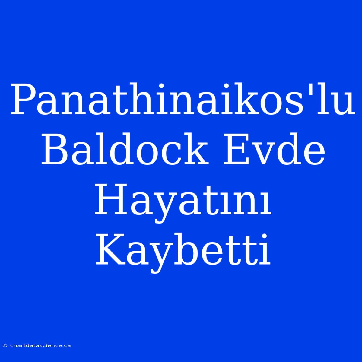 Panathinaikos'lu Baldock Evde Hayatını Kaybetti