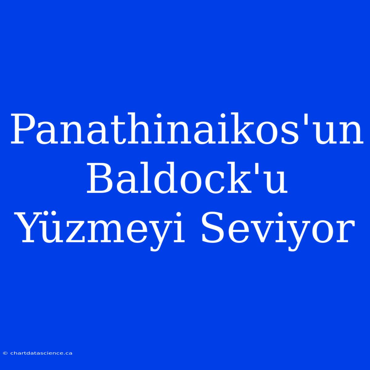 Panathinaikos'un Baldock'u Yüzmeyi Seviyor