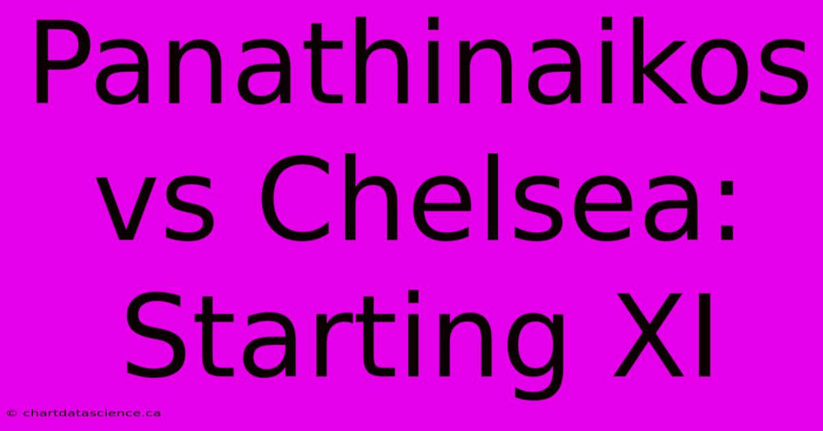 Panathinaikos Vs Chelsea: Starting XI 