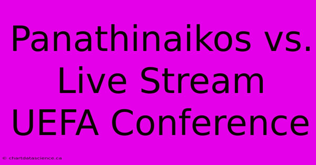 Panathinaikos Vs. Live Stream UEFA Conference