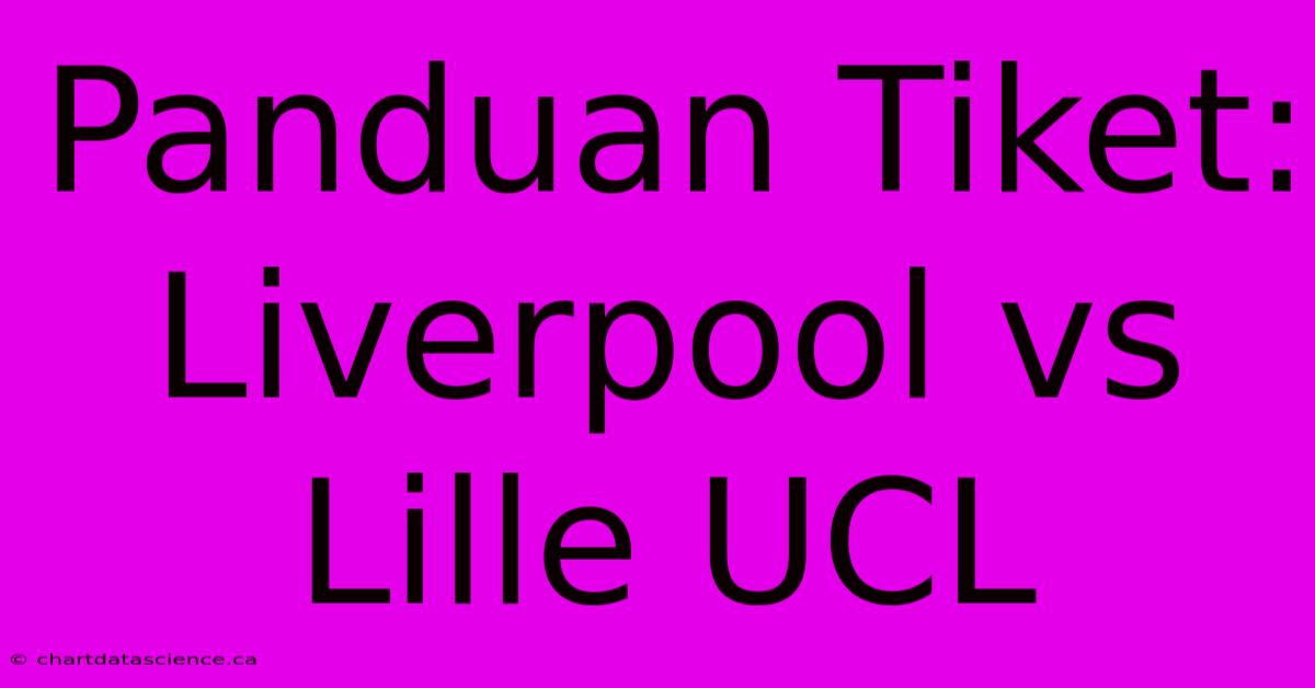 Panduan Tiket: Liverpool Vs Lille UCL