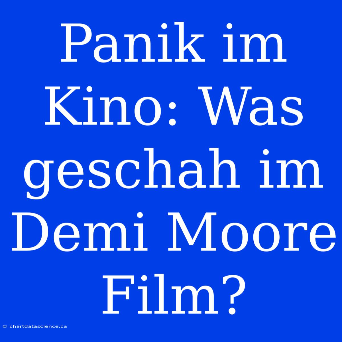 Panik Im Kino: Was Geschah Im Demi Moore Film?