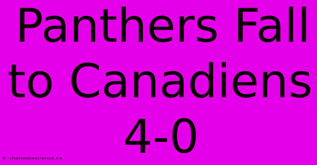 Panthers Fall To Canadiens 4-0