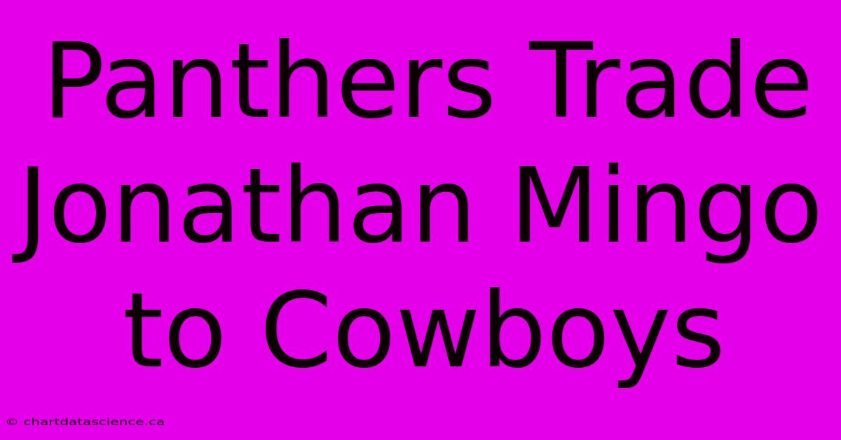 Panthers Trade Jonathan Mingo To Cowboys